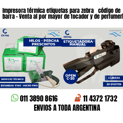 Impresora térmica etiquetas para zebra  código de barra - Venta al por mayor de tocador y de perfumería